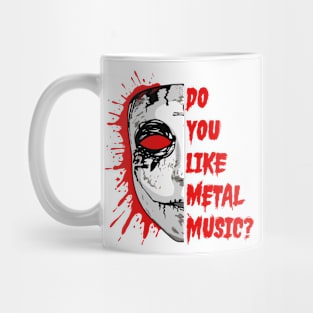 Do You Like Metal Music? Mug